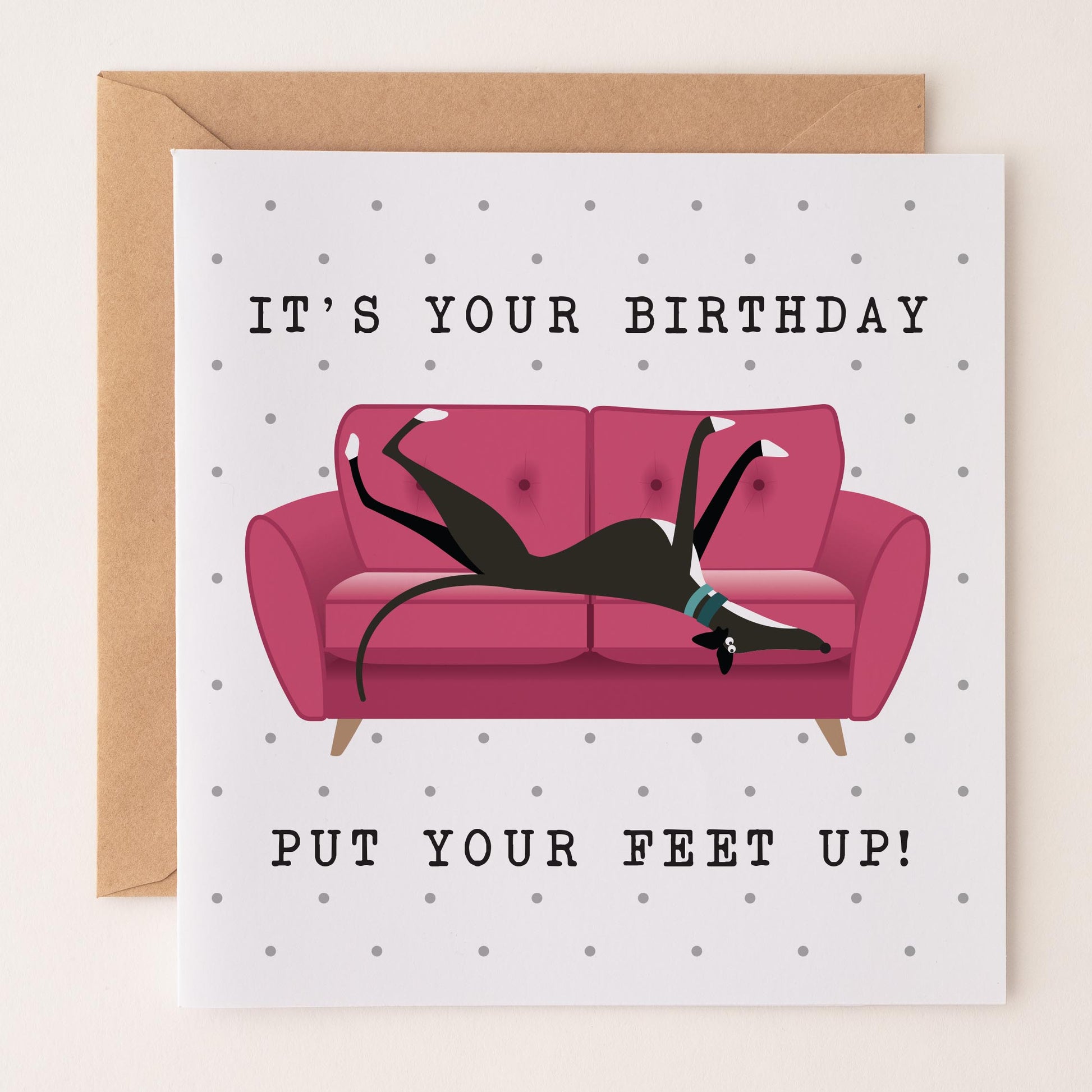 It's your Birthday. Put your Feet Up - with black & white roaching hound.