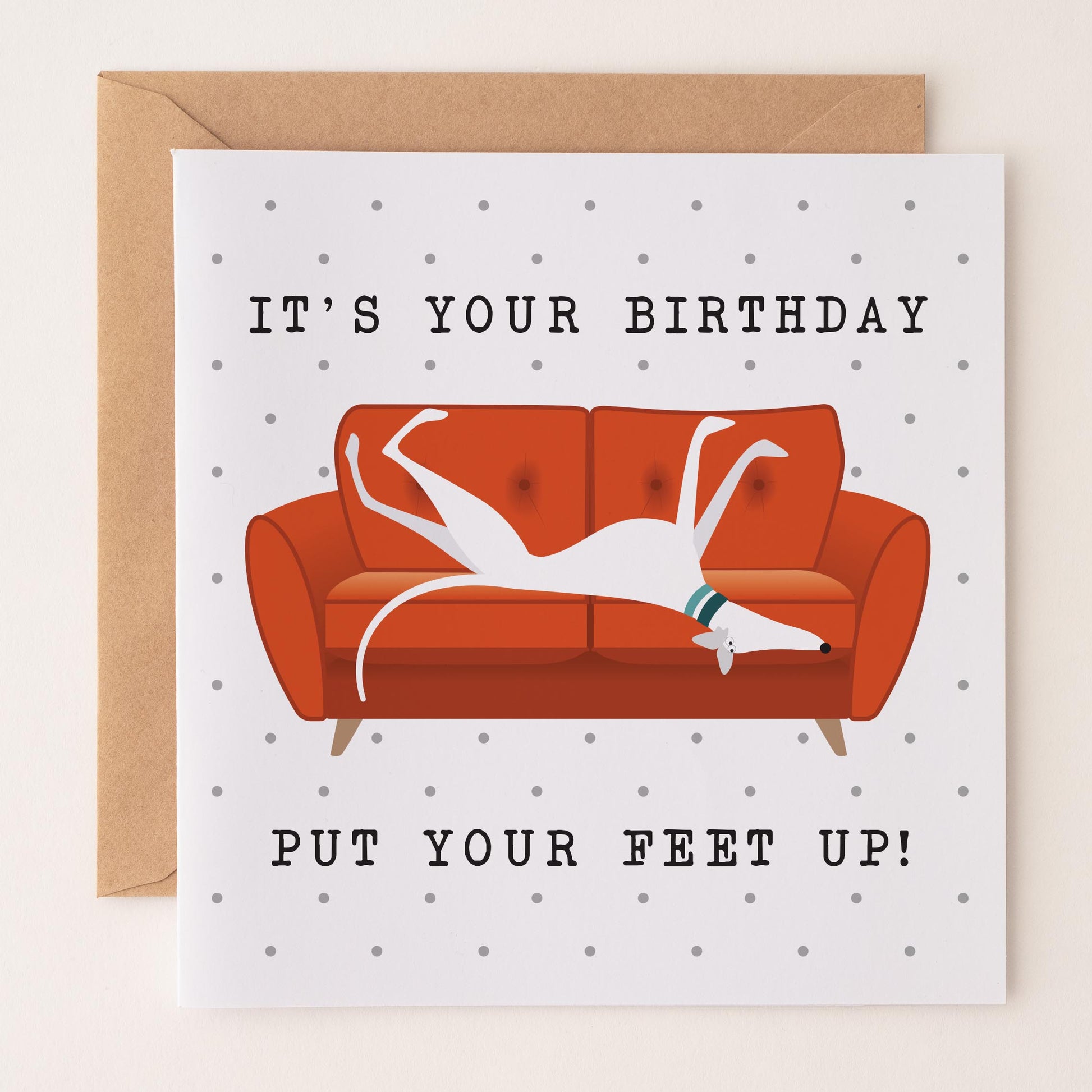 It's your Birthday. Put your Feet Up - with white roaching hound.